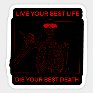 LIVE YOUR BEST LIFE DIE YOUR BEST DEATH RED Sticker